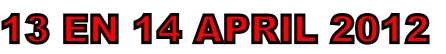 13 EN 14 APRIL 2012